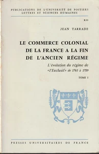 LE COMMERCE COLONIAL DE LA FRANCE À LA FIN DE L'ANCIEN RÉGIME. J. TARRADE. 2 VOL - Picture 1 of 12