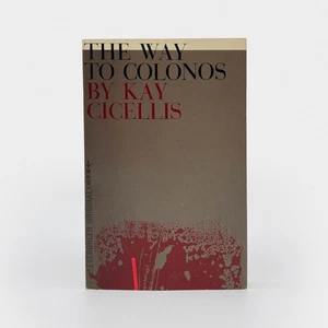 Kay Cicellis - The Way to Colonos: A Greek Triptych. 1st Grove Press PB, 1961 - Picture 1 of 1