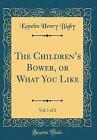 The Children&#39;s Bower, or What You Like, Vol 1 of 2