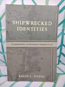 Shipwrecked Identities : Navigating Race on Nicaragua's Mosquito Coast (2006,... - Bild 1 von 13