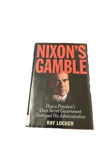 Nixon's Gamble: How a President’s Own Secret - Hardcover, by Locker Ray - Picture 1 of 12