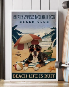 Greater Swiss Mountain Dog Beach Club Beach Life Is Ruff Dog Beach Life Poster - Picture 1 of 1
