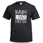 Baby Lives Matter Pro Life Anti Abortion Conservative Cotton T-shirt