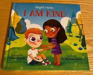 Right Now, I Am Kind by Dr. Daniela Owen Hardcover - Illustrated - 2020 New- - Picture 1 of 6