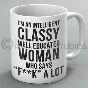 Intelligent Classy Well Educated Woman Mug Mugs Profanity Swearing Funny Rude - Picture 1 of 1