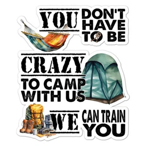 Crazy To Camp With Us, Vinyl Decal Sticker, Indoor Outdoor, 3 Sizes, #9885 - Picture 1 of 1