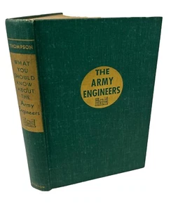 WHAT YOU SHOULD KNOW ABOUT ARMY ENGINEERS BY Lt. Col. PAUL W. THOMPSON 1942 HC - Picture 1 of 24