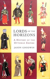 Lords of the Horizons: History of the Ottoman Empire by Goodwin, Jason - Picture 1 of 1
