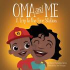 Oma and Me: A Trip To The Fire Station by Cherry Charleston Harris (English) Pap