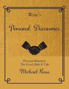 Ross's Personal Discoveries: Personal Relations: The Good, Bad, & Ugly by Michae - Imagen 1 de 1