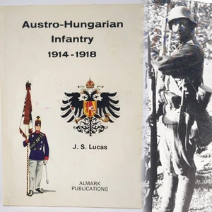 Austro-Hungarian Infantry, 1914-18 by J.S. Lucas 1973 PB Military History - Imagen 1 de 15