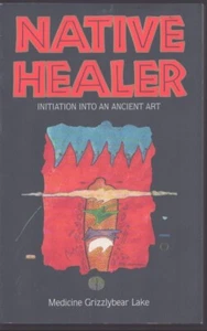 Native Healer: Initiation into an Ancient Art - Mative Americans - New! - Picture 1 of 1