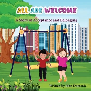 All Are Welcome: A Story of Acceptance and Belonging by John Domenic Paperback B - Picture 1 of 1