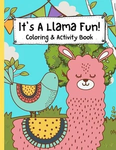 It's a Llama Fun Coloring and Activity Book: Big Coloring and Activity Workbook - Picture 1 of 1