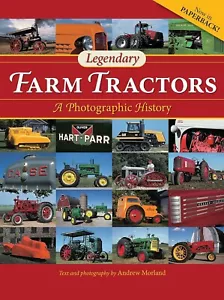 Legendary Farm Tractors A Photographic History by Andrew Morland Paperback Book - Picture 1 of 1