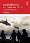 International Law and the Use of Force: Cases and Materials Ralph Janik