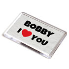 FRIDGE MAGNET - Bobby - I Love You - Name Gift