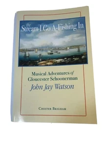 The Stream I Go A-Fishing In- Chester Brigham   Signed / Inscribed 1st Like New - Picture 1 of 12