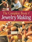 The Complete Book of Jewelry Making : A Full-Color Introduction t