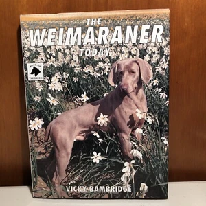 The Weimaraner Today (Book of the Breed Series) By Vicky Bambridge - Picture 1 of 3