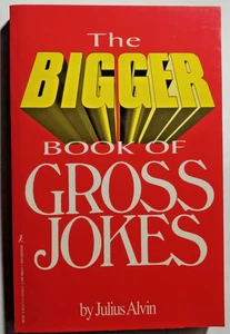 The Bigger Book Of Gross Jokes by Julius Alvin  Trade Paperbook  VGC  RARE - Imagen 1 de 1