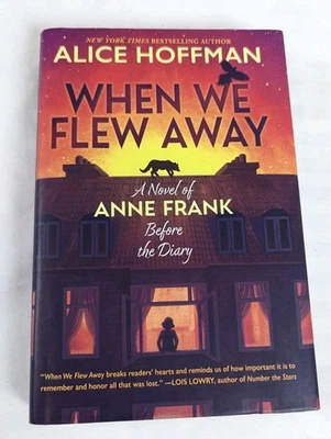 When We Flew Away: A Novel of Anne Frank - Hardcover, Alice Hoffman 2024 1st Ed Foto 1 de 4