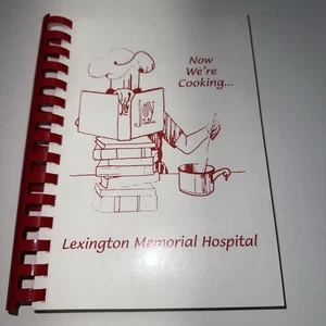 Now we’re cooking Lexington Memorial Hospital Lexington North Carolina cookbook - Picture 1 of 24