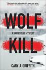 Wolf Kill: A Sam Rivers Mystery by Cary J. Griffith (Paperback, 2021)