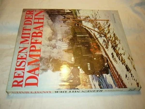 Reisen mit der Dampfbahn. Ein Farbbildband mit den letzten Dampflokomotiven der  - Picture 1 of 1