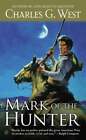 Mark Of The Hunter By Charles G West: New