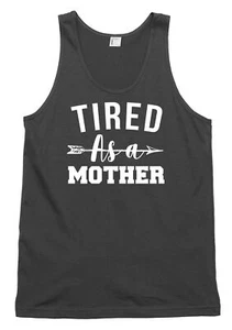 Tired As A Mother Funny Mens Womens Vest Tank Top - Picture 1 of 4