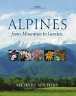 Alpines, from Mountain to Garden (Royal Botanic G by Wilford, Richard 1842461729