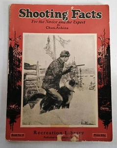 Shooting Facts for the Novice and the Expert Capt.Chas.Askins Vintage Book - Picture 1 of 8