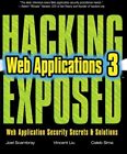 H*Cking Exposed Web Applications, 3Rd Edition,Joel Scambray, Vin