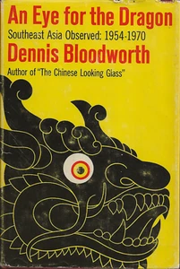 An Eye for the Dragon: Southeast Asia Observed: 1954-1970 by Dennis Bloodworth - Imagen 1 de 2