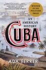 Cuba: An American History, Paperback, by Ferrer, Dr. Ada B