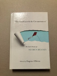 The Soul Exceeds Its Circumstances: The Later Poetry of Seamus Heaney (Hardback) - Imagen 1 de 7