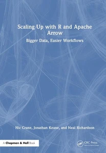 Scaling Up with R and Apache Arrow: Bigger Data, Easier Workflows by Nic Crane H - Picture 1 of 1
