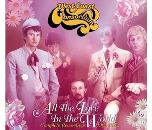 West Coast Consortium All The Love In The World Complete Recordings 1964-1972 CD - Picture 1 of 1
