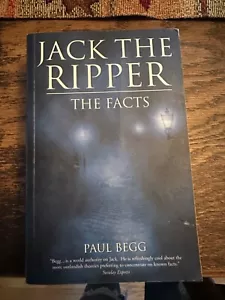 Jack the Ripper : The Facts by Paul Begg (2006, paperback) excellent condition - Picture 1 of 2