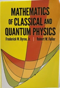 Mathematics of Classical and Quantum Physics (Dover Books on Physics) - Foto 1 di 2