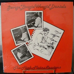 LP: GEORGE "Boogie Woogie" DANIELS - The High Plains Sessions  (SEALED) - Bild 1 von 2