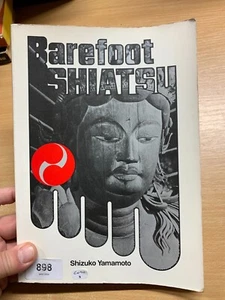 1986 "BAREFOOT SHIATSU" SHIZUKO YAMAMOTO LARGE VINTAGE PAPERBACK BOOK (P4) - Imagen 1 de 22