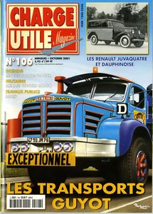 CHARGE UTILE n°106 10/2001 Transports GUYOT JUAQUATTRE & DAUPHINOISE TP AGRIP - Foto 1 di 1
