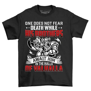 "One Does Not Fear Death While His Brothers" Viking T-shirt - Honor in Valhalla! - Picture 1 of 38
