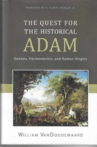The quest for the historical Adam : genesis, hermeneutics, and human origins - Picture 1 of 2