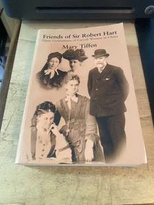Tiffen: Friends of Sir Robert Hart: Three Generations of Carrall Women in China - Bild 1 von 1
