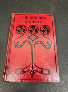THE SQUIRE'S DARLING BERTHA M. CLAY Herausgegeben von W.B. CONKEY CHICAGO 1902 - Bild 1 von 12
