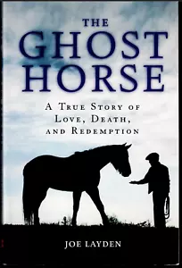 Ghost Horse - True Story of Love, Death & Redemption ; by Joe Layden - Paperback - Bild 1 von 2