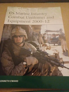 US Marine Infantry Combat Uniforms and Equipment 2000-12 by J. Kenneth Eward... - Bild 1 von 1